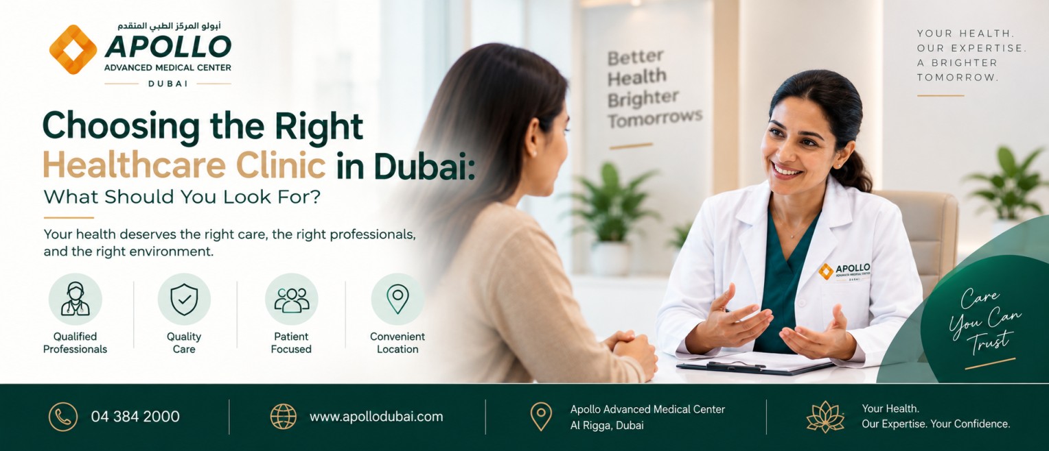 Choosing the Right Healthcare Clinic in Dubai What Should You Look For