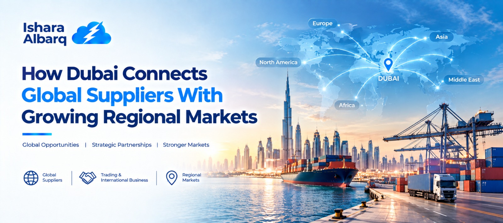 How Dubai Connects Global Suppliers With Growing Regional Markets