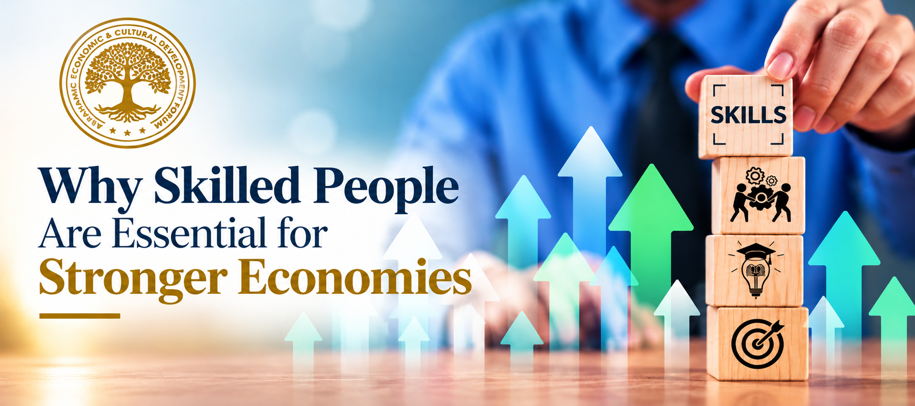 Why Skilled People Are Essential for Stronger Economies?